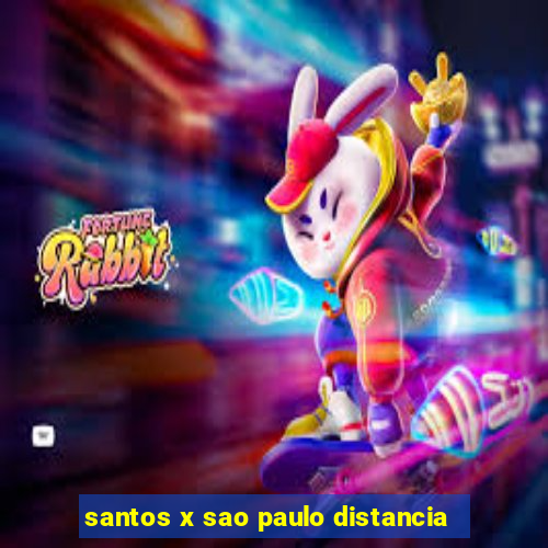 santos x sao paulo distancia